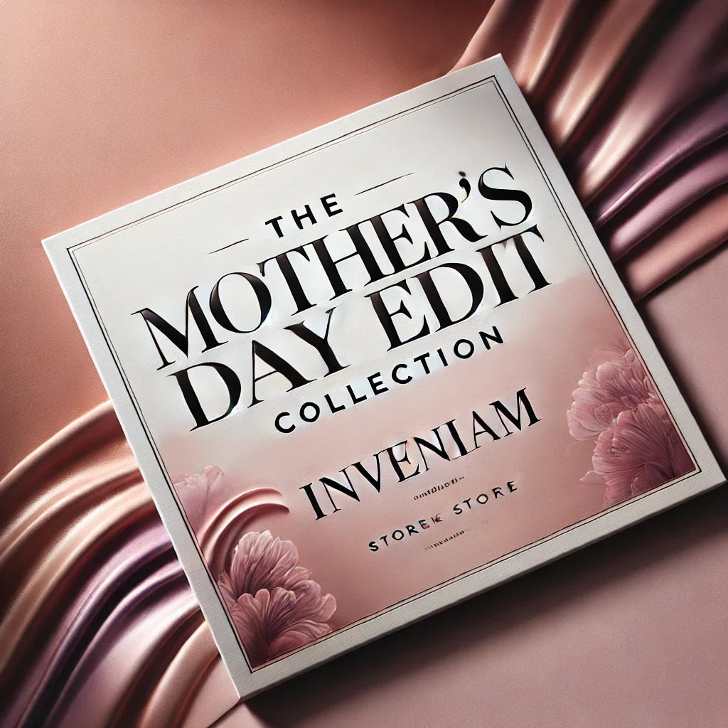 The Mother’s Day Edit